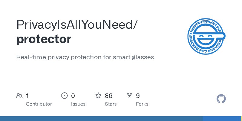 GitHub - PrivacyIsAllYouNeed/protector: Real-time privacy protection for smart glasses