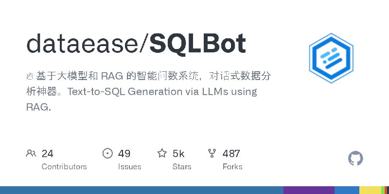 GitHub - dataease/SQLBot: 🔥 基于大模型和 RAG 的智能问数系统，对话式数据分析神器。Text-to-SQL Generation via LLMs using RAG.