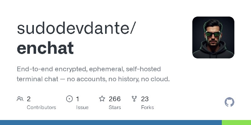 GitHub - sudodevdante/enchat: End-to-end encrypted, ephemeral, self-hosted terminal chat — no accounts, no history, no cloud.