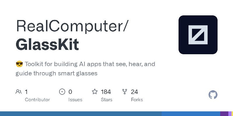 GitHub - RealComputer/GlassKit: 😎 Toolkit for building AI apps that see, hear, and guide through smart glasses