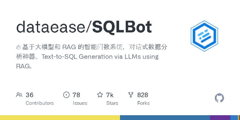 GitHub - dataease/SQLBot: 🔥 基于大模型和 RAG 的智能问数系统，对话式数据分析神器。Text-to-SQL Generation via LLMs using RAG.