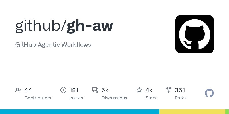 GitHub - github/gh-aw: GitHub Agentic Workflows
