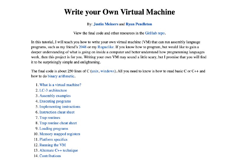 👉 名称：lc3-vm🤖 类型：👀资料👏 介绍：教程主要介绍了如何编写自己的虚拟机（VM），以运行 LC-3 架构的汇编语言程序，旨在帮助程序员更深入地理解计算机内部运作和编程语言的工作原理：