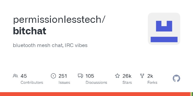 GitHub - permissionlesstech/bitchat: bluetooth mesh chat, IRC vibes